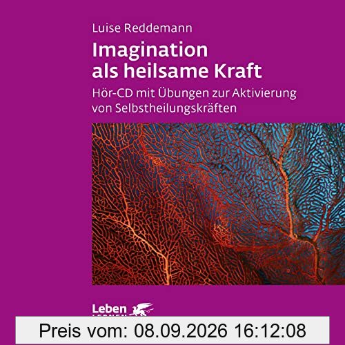 Imagination als heilsame Kraft. Zur Behandlung von Traumafolgen mit ressourcenorientierten Verfahren: Hör-CD mit Übungen zur Aktivierung von Selbstheilungskräften