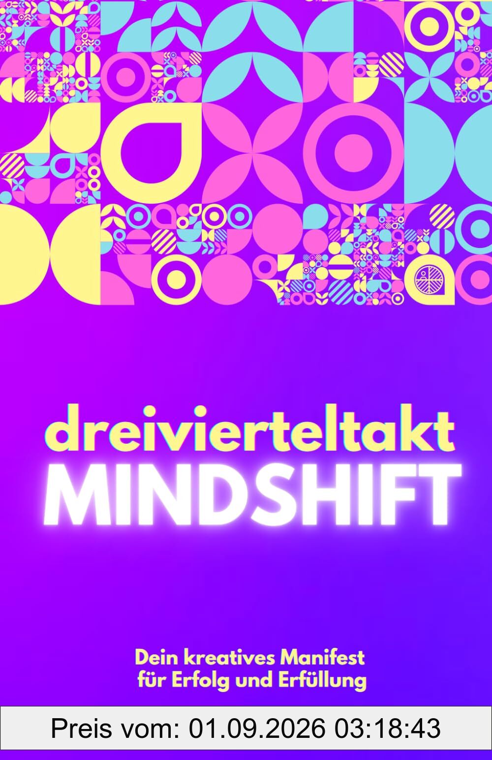 dreivierteltakt Mindshift: Dein kreatives Manifest für Erfolg und Erfüllung