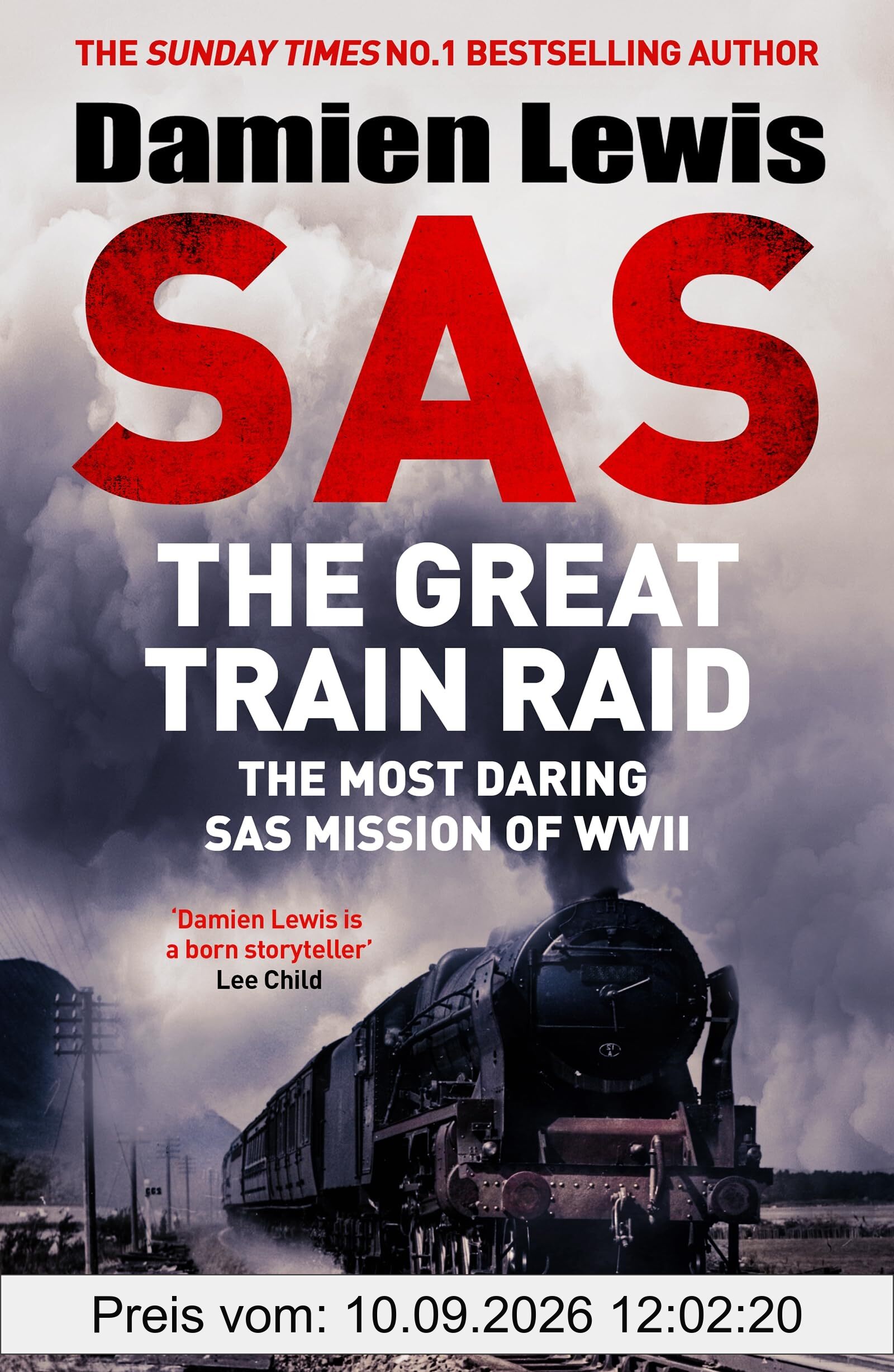 SAS The Great Train Raid: The Most Daring SAS Mission of WWII