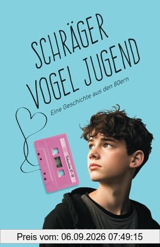 Schräger Vogel Jugend: Eine Geschichte aus den 80ern