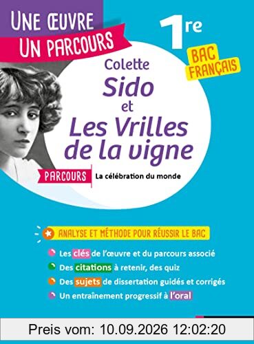 Colette, Sido et Les vrilles de la vigne : parcours la célébration du monde : 1re bac français