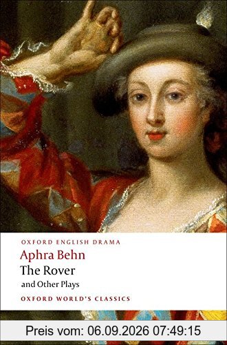 The Rover and Other Plays (World Classics)