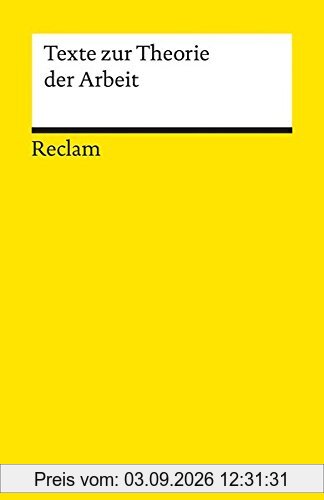 Texte zur Theorie der Arbeit (Reclams Universal-Bibliothek)