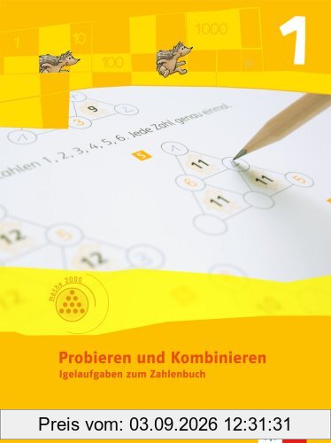 Probieren und Kombinieren 1: Igelaufgaben zum Zahlenbuch. Arbeitsheft für das 1. Schuljahr. Programm mathe 2000