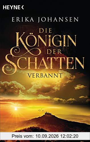 Die Königin der Schatten - Verbannt: Roman (Erika Johansen, Band 3)