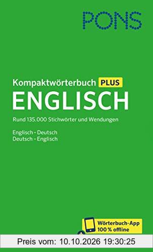 PONS Kompaktwörterbuch Englisch: Rund 135.000 Stichwörter und Wendungen
