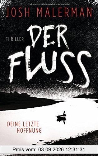 Der Fluss - Deine letzte Hoffnung: Thriller