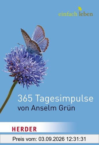 Einfach leben. 365 Tagesimpulse von Anselm Grün