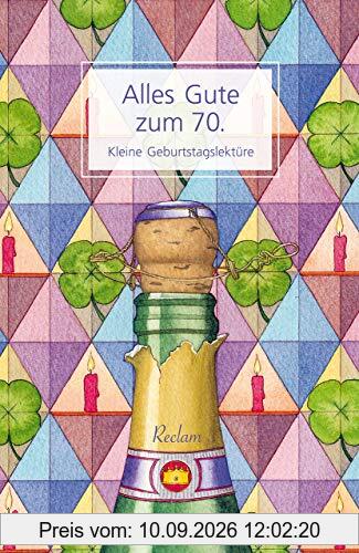 Alles Gute zum 70.: Kleine Geburtstagslektüre (Reclams Universal-Bibliothek)