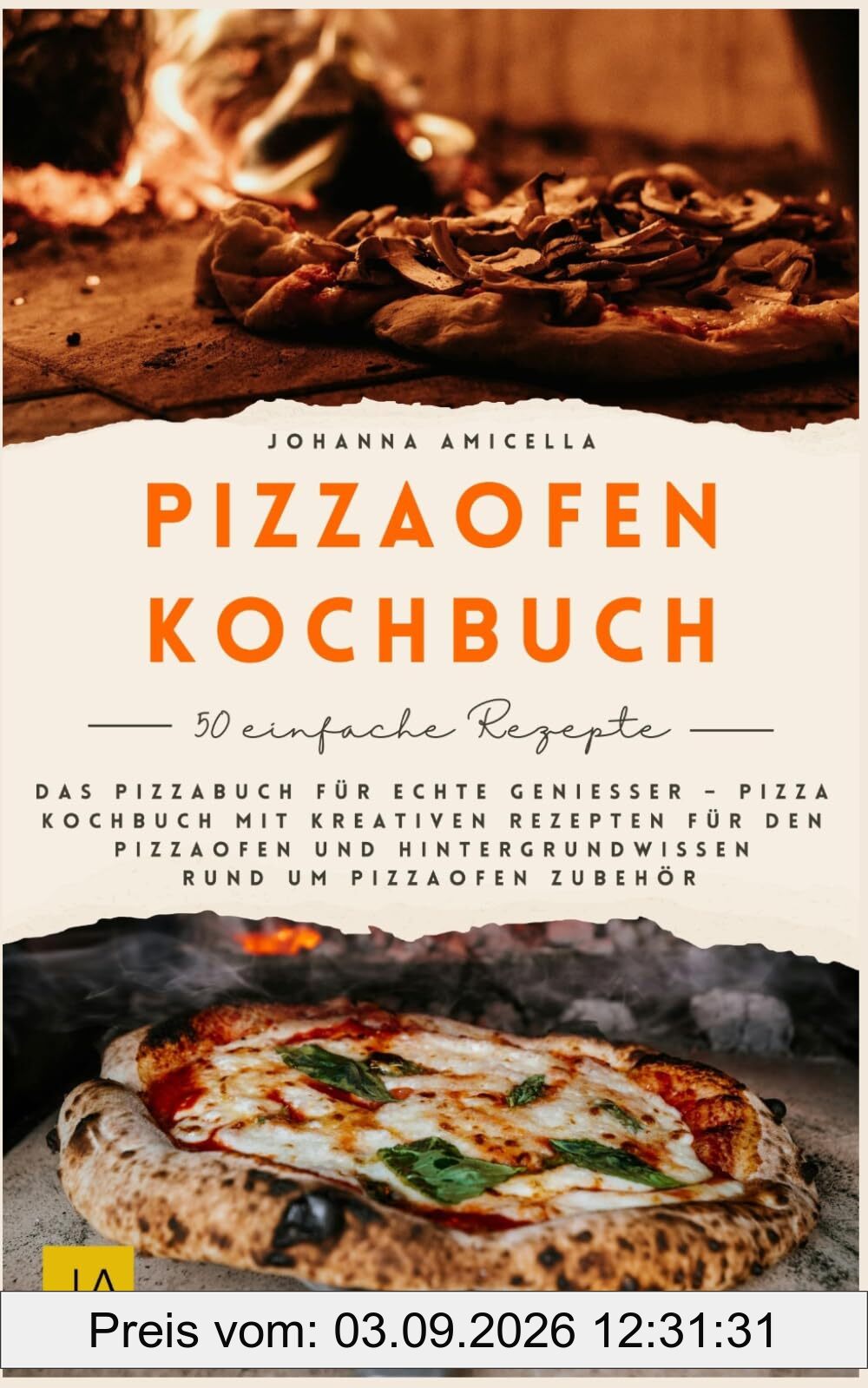 Pizzaofen Kochbuch: Das Pizzabuch für echte Genießer – Pizza Kochbuch mit kreativen Rezepten für den Pizzaofen und Hintergrundwissen rund um Pizzaofen Zubehör
