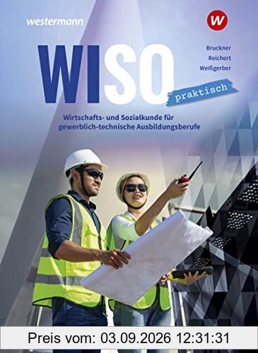 WiSo Praktisch: Wirtschafts- und Sozialkunde für gewerblich-technische Ausbildungsberufe Schülerband