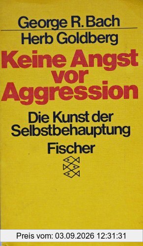 Keine Angst vor Aggression: Die Kunst der Selbstbehauptung