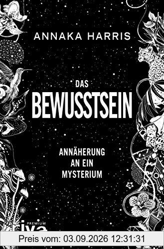 Das Bewusstsein: Annäherung an ein Mysterium