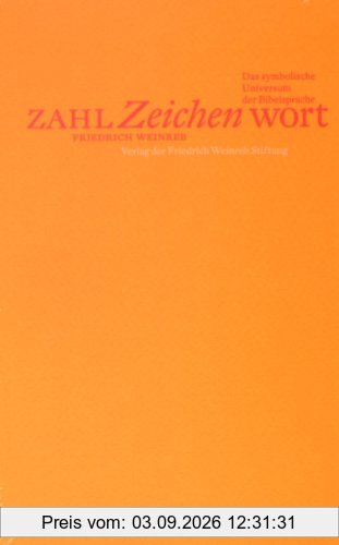 Zahl, Zeichen, Wort: Das symbolische Universum der Bibelsprache