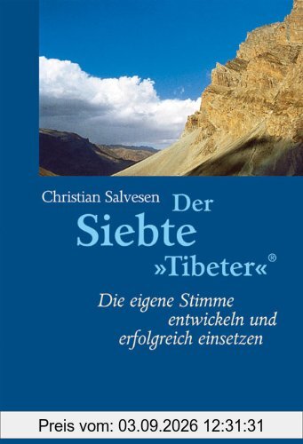 Der Siebte »Tibeter«®: Die eigene Stimme entwickeln und erfolgreich einsetzen
