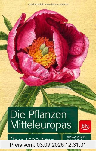 Die Pflanzen Mitteleuropas: Über 1500 Arten