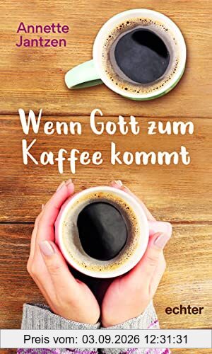 Wenn Gott zum Kaffee kommt