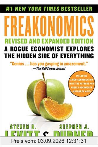 Freakonomics Revised and Expanded Edition: A Rogue Economist Explores the Hidden Side of Everything