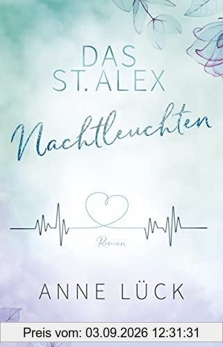 Das St. Alex - Nachtleuchten: Roman (Die New-Adult-Reihe Das St. Alex, Band 1)