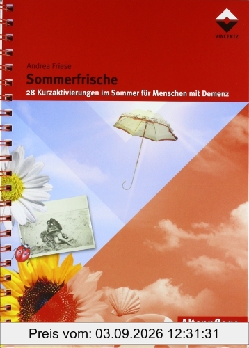 Sommerfrische: 28 Kurzaktivierungen im Sommer für Menschen mit Demenz