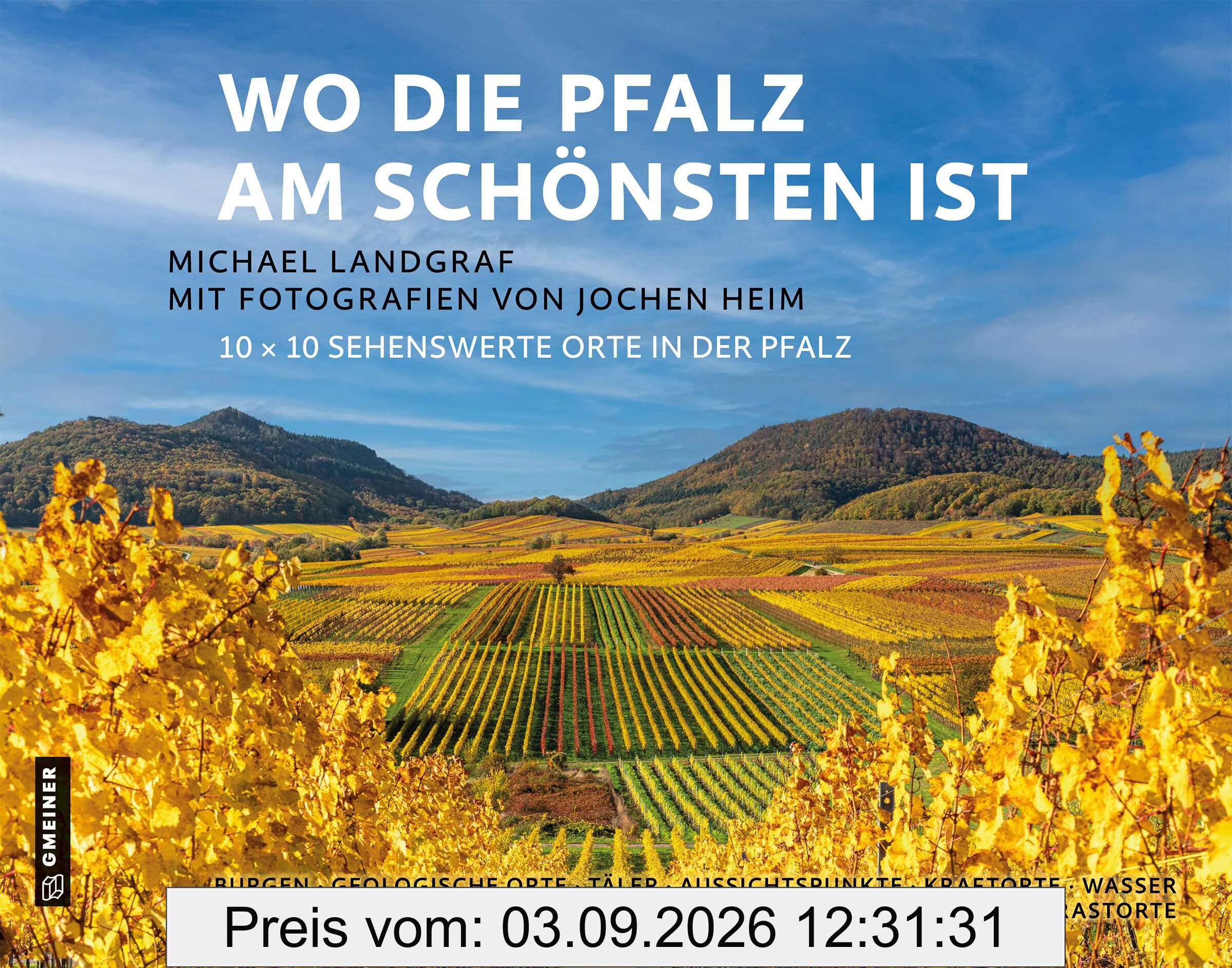 Wo die Pfalz am schönsten ist: 10 x 10 sehenswerte Orte in der Pfalz