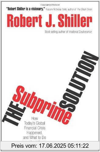 Binding : Gebundene Ausgabe, Label : Princeton University Press, Publisher : Princeton University Press, NumberOfItems : 1, medium : Gebundene Ausgabe, numberOfPages : 160, publicationDate : 2008-08-04, authors : Robert Shiller, languages : english, ISBN : 0691139296
