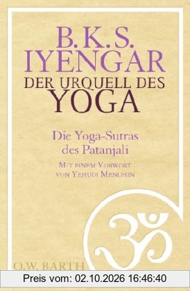 Der Urquell des Yoga: Die Yoga-Sutras des Patanjali