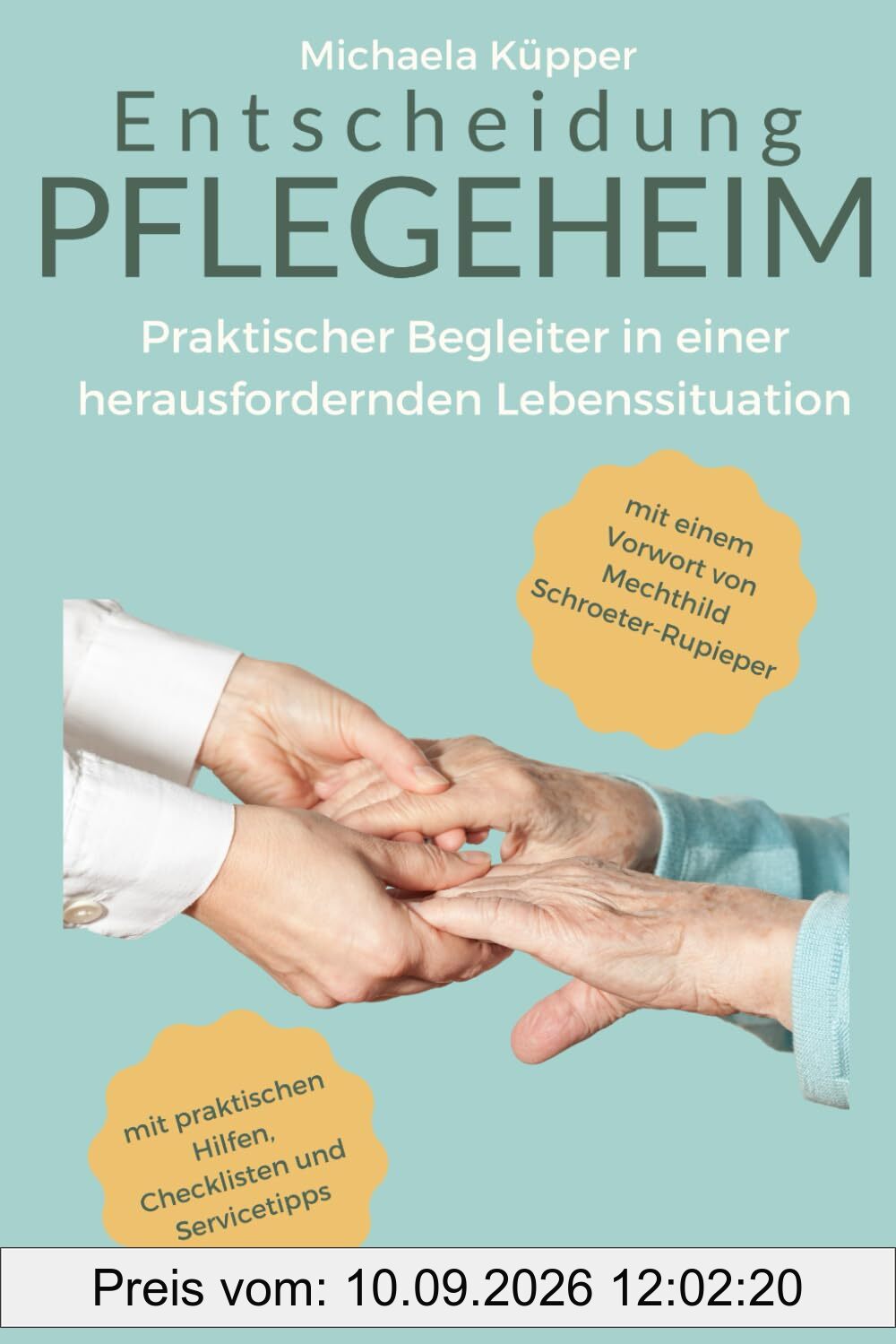 Entscheidung Pflegeheim: Praktischer Begleiter in einer herausfordernden Lebenssituation