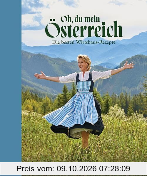 Oh, du mein Österreich: Die besten Wirtshaus-Rezepte