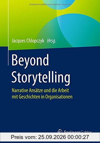 Beyond Storytelling: Narrative Ansätze und die Arbeit mit Geschichten in Organisationen