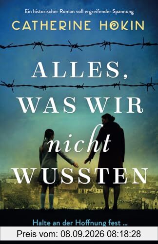 Alles, was wir nicht wussten: Ein historischer Roman voll ergreifender Spannung