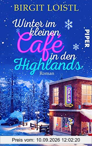 Winter im kleinen Cafe in den Highlands: Roman | Ein winterlich-romantischer Liebesroman in Schottland