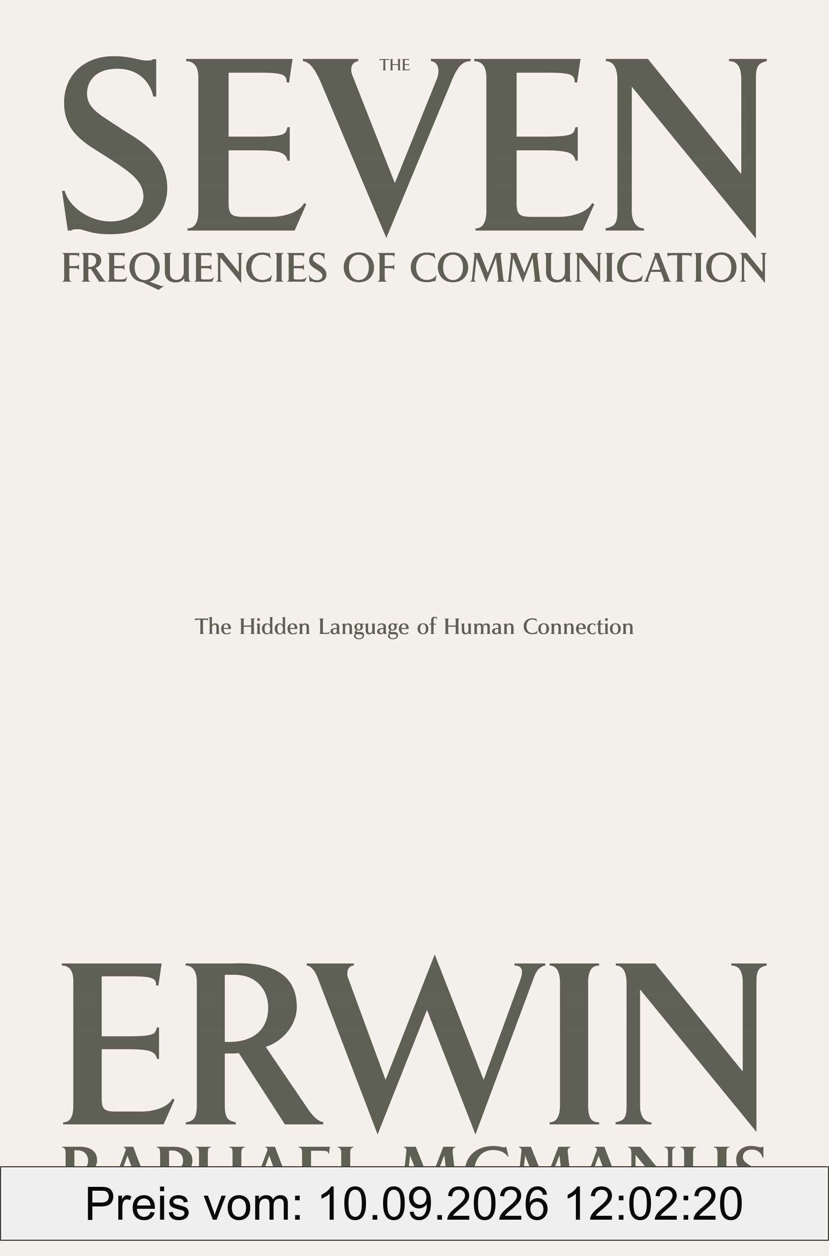 The Seven Frequencies of Communication: The Hidden Language of Human Connection