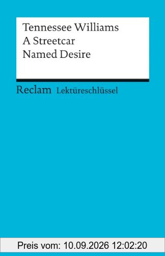 Lektüreschlüssel zu Tennessee Williams: A Streetcar Named Desire