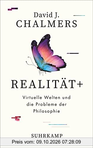 Realität+: Virtuelle Welten und die Probleme der Philosophie | Wie VR, AR und KI uns dabei helfen, die tiefsten Menschheitsrätsel zu lösen