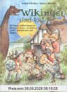 Die Wikinger sind los!: Mit Kindern auf den Spuren der Wikinger in Spielen, Geschichten, Comics, Bastelaktionen und Liedern