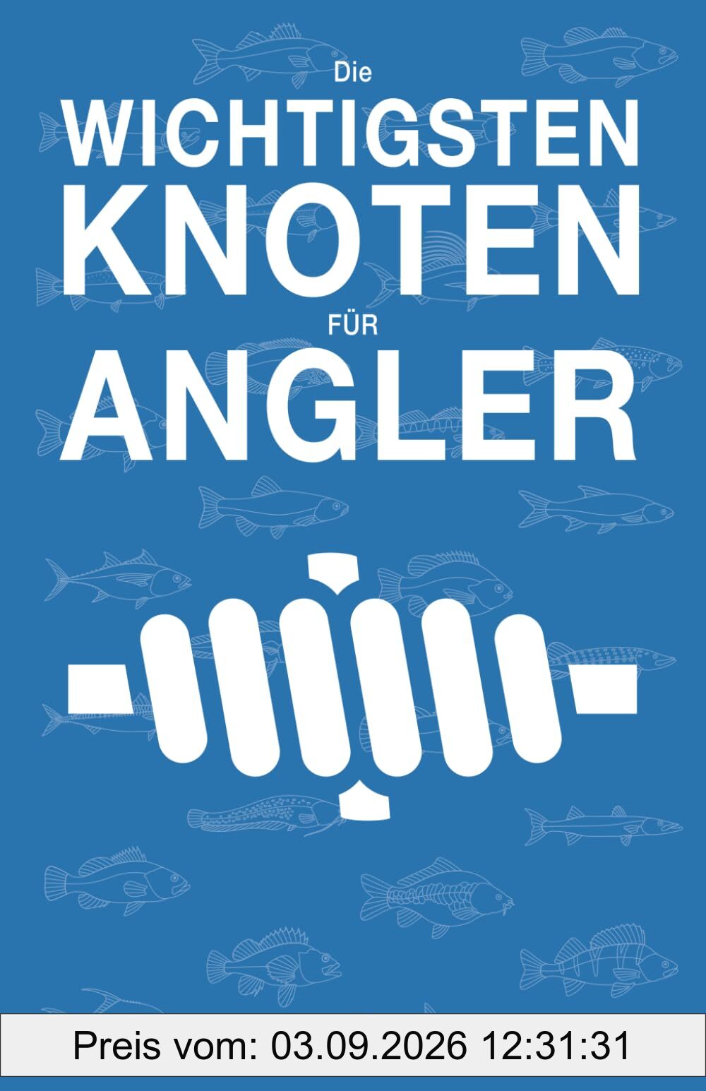 Die wichtigsten Knoten für Angler