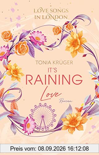 Love Songs in London – It’s raining love: Gefühlvolle New-Adult-Romance mit charmantem London-Setting (Love Songs in London-Reihe, Band 4)