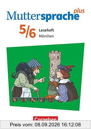 Muttersprache plus - Allgemeine Ausgabe 2020 und Sachsen 2019: 5./6. Schuljahr - Märchen: Leseheft