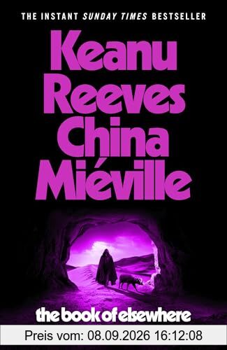 The Book of Elsewhere: A novel by Keanu Reeves & China Miéville