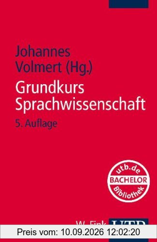 Grundkurs Sprachwissenschaft: Eine Einführung in die Sprachwissenschaft für Lehramtsstudiengänge (Uni-Taschenbücher S)