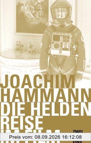 Die Heldenreise im Film: Drehbücher, aus denen die Filme gemacht werden, die wirklich berühren