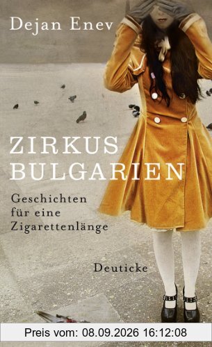 Zirkus Bulgarien: Geschichten für eine Zigarettenlänge