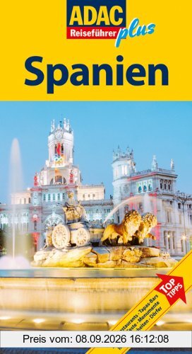 ADAC Reiseführer plus Spanien: Mit extra Karte zum Herausnehmen: Hotels, Restaurants, Tapas-Bars, Strände, Feste, Monumente, Naturschönheiten, Dörfer