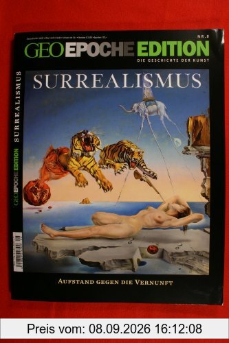 GEO Epoche Edition 8/2013: Surrealismus. Aufstand gegen die Vernunft