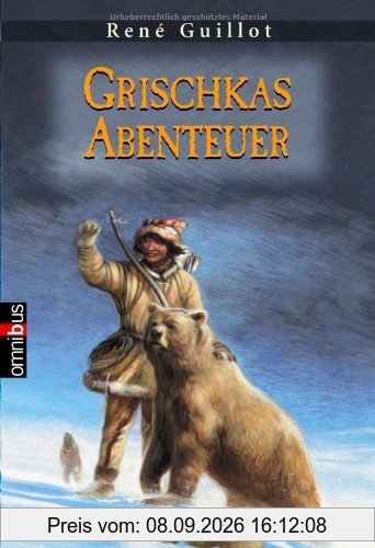 Grischkas Abenteuer: Band 1+ 2: Grischka und sein Bär. Grischka und die Wölfe