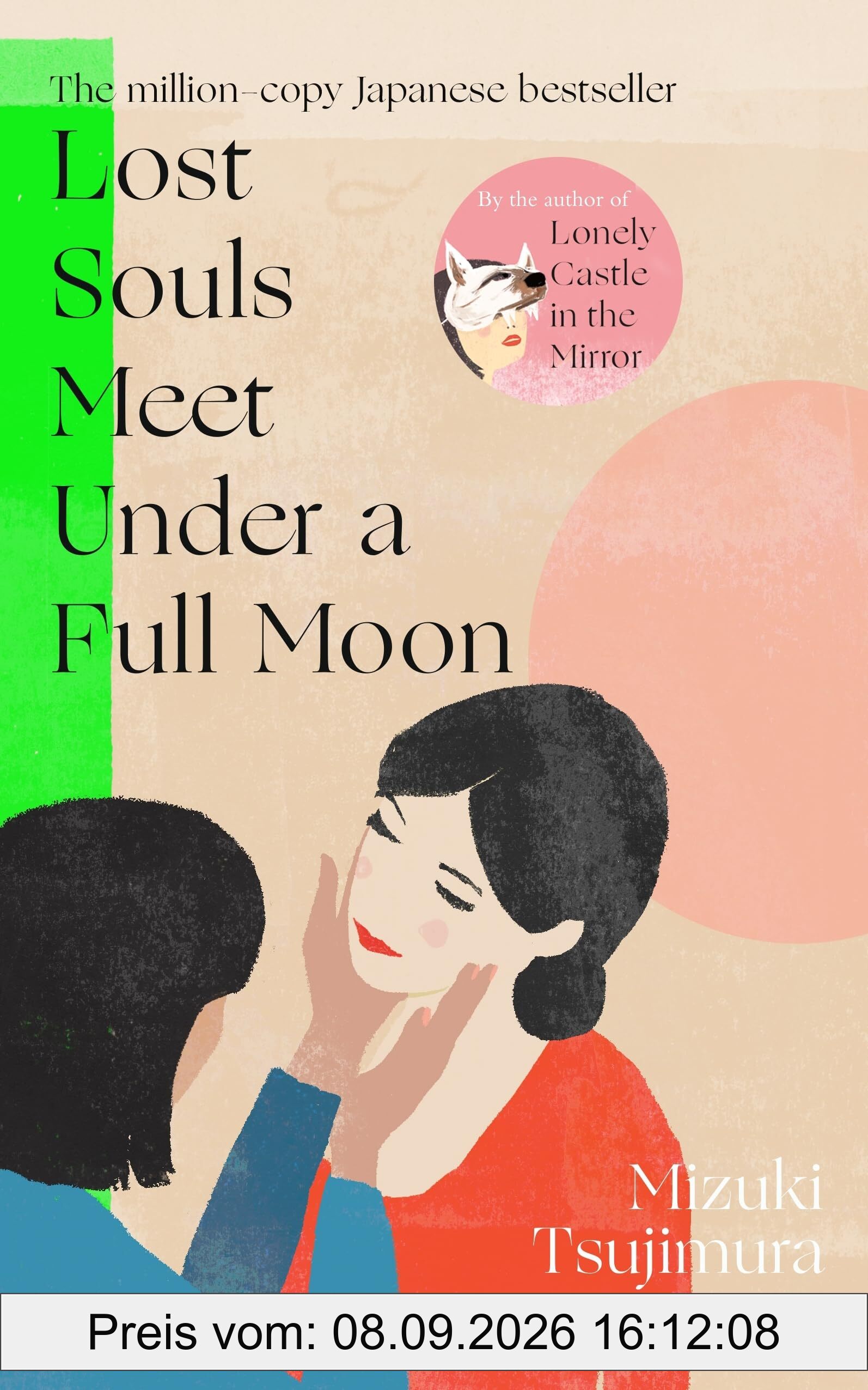 Lost Souls Meet Under a Full Moon: From the Japanese bestselling author of Lonely Castle in the Mirror