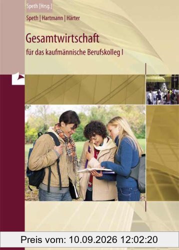 Gesamtwirtschaft für das kaufmännische Berufskolleg 1. Baden-Württemberg
