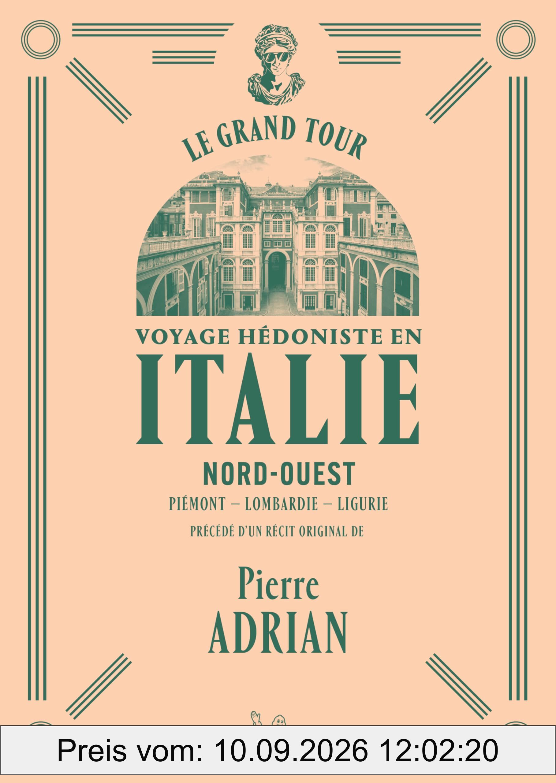 Voyage hédoniste en Italie. Vol. 1. Nord-Ouest : Piémont, Lombardie, Ligurie