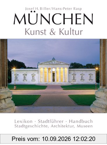 München - Kunst & Kultur: Lexikon - Stadtführer - Handbuch: Stadtführer, Handbuch, Lexikon (Stadtgeschichten, Architektur, Museum)